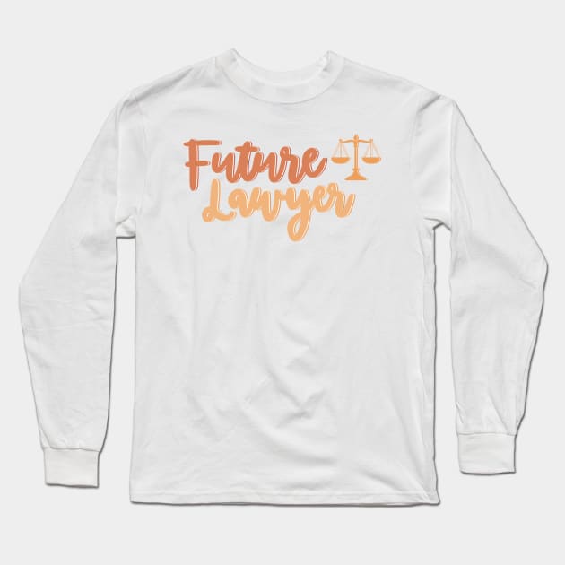 Future Lawyer - Career Long Sleeve T-Shirt by lolalistic